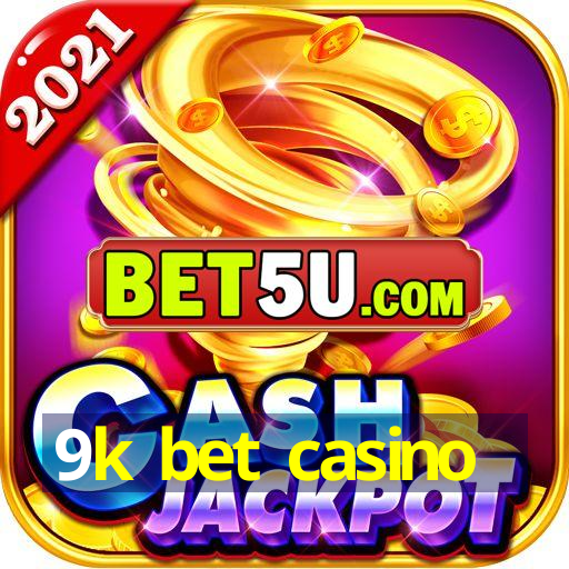 9k bet casino